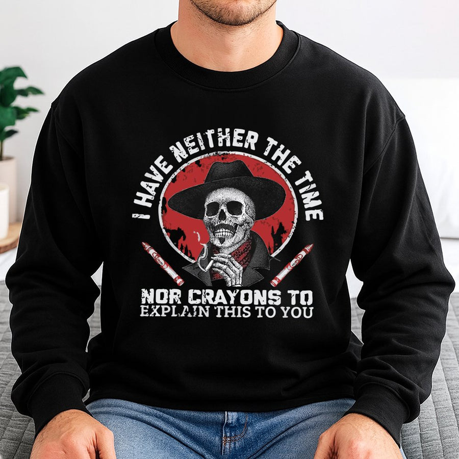 Sarcastic Skeleton Sweatshirt | Funny Cowboy Skull Graphic | Premium Cotton Blend Crewneck | Witty Gift for Sarcastic People