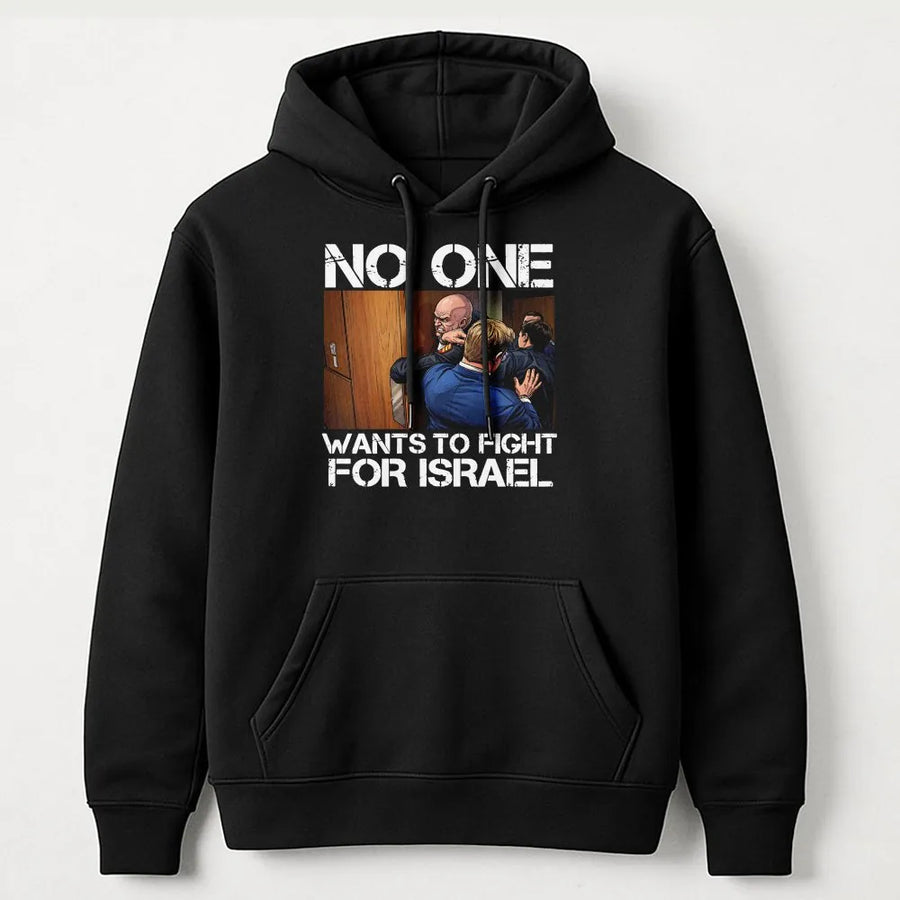 No One Wants To Fight For Israel Hoodie | Protest Graphic Design | Premium Cotton Blend | Unisex Statement Gift for Adults