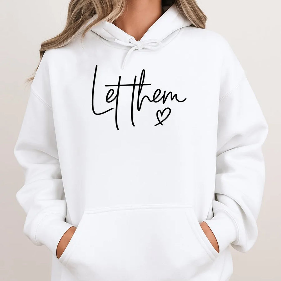 Let Them Hoodie | Inspirational Quote Crewneck | Soft Cotton Blend Pullover | Mental Health Awareness Gift for Women