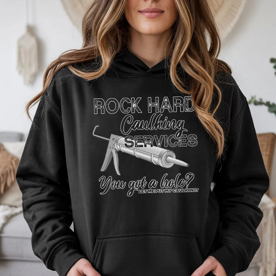 Rock Hard Caulking Service Hoodie | Funny Adult Humor Graphic Sweatshirt | Premium Cotton-Poly Blend | Sarcastic Gag Gift for Him, Contractor
