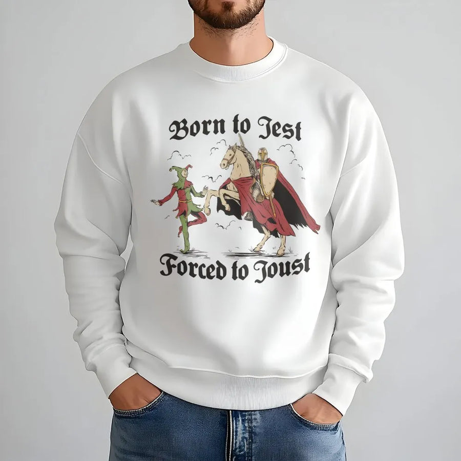 Born To Jest Forced To Joust Sweatshirt | Medieval Knight Graphic Tee | Premium Cotton Blend Crewneck | Funny History Meme Gift For Men And Women
