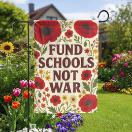 Fund Schools Not War Garden Flag | Botanical Poppy Floral Print | Durable Weather-Resistant Polyester | Yard Decor Gift