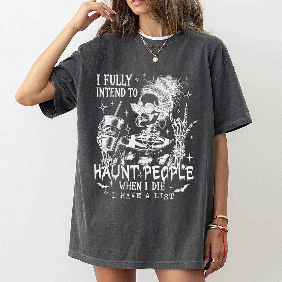 I Fully Intend To Haunt People T-Shirt | Funny Skeleton Messy Bun Graphic | Premium 100% Cotton | Halloween Gift For Women & Skeleton Lovers
