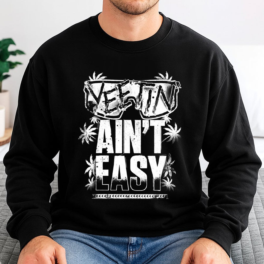 Yeetin Ain't Easy Sweatshirt | Tropical Palm Graphic Pullover | Premium Cotton Blend Crewneck | Wrestling Fan Gift for Him and Her