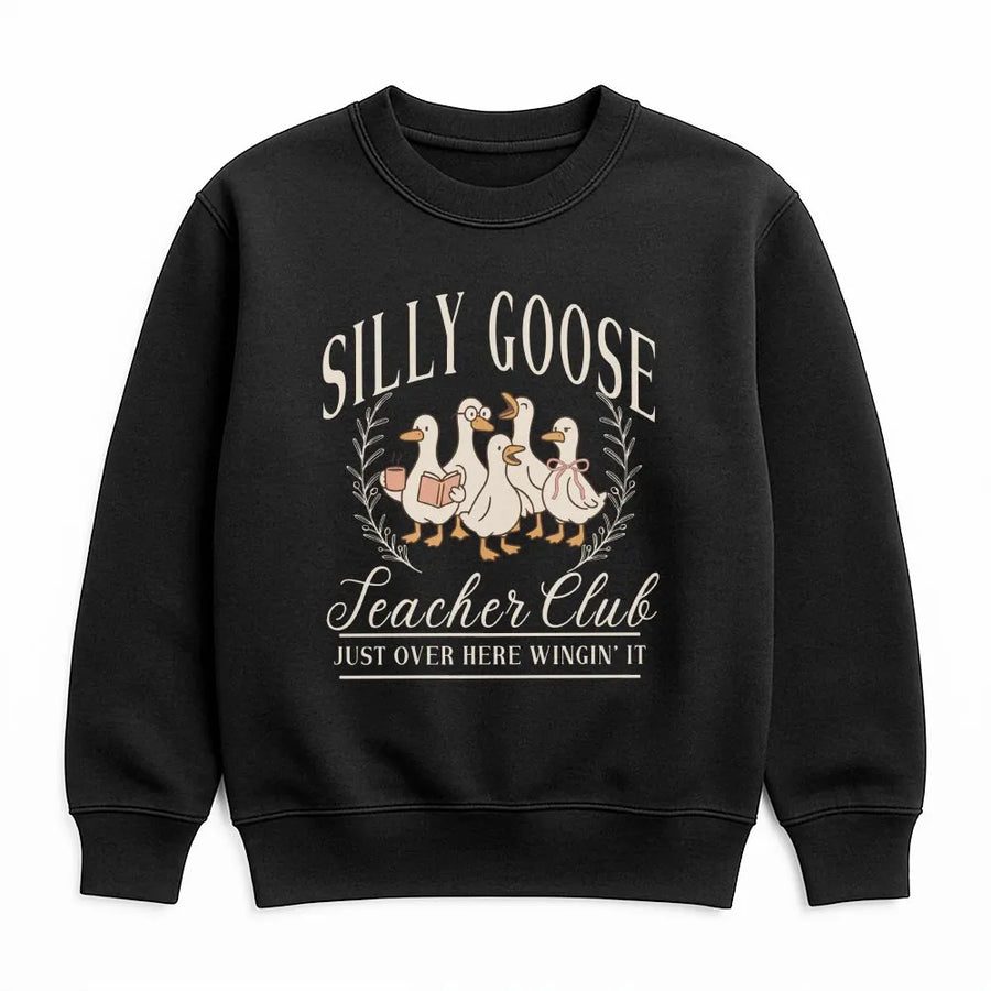 Silly Goose Teacher Sweatshirt | Funny Goose Teacher Club Graphic | Soft Cotton Blend | Back to School Gift for Educators