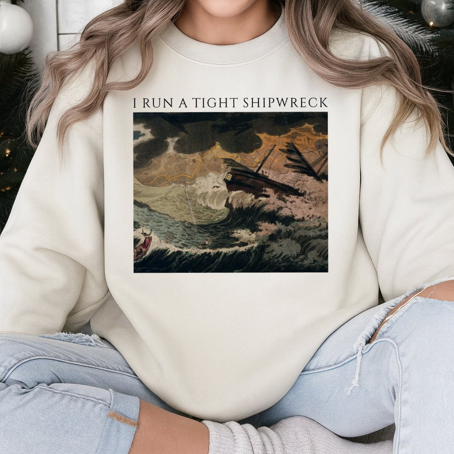 I Run A Tight Shipwreck Sweatshirt | Funny Nautical Quote Graphic Tee | Premium Cotton Blend Crewneck | Sarcastic Gift for Moms & Teachers
