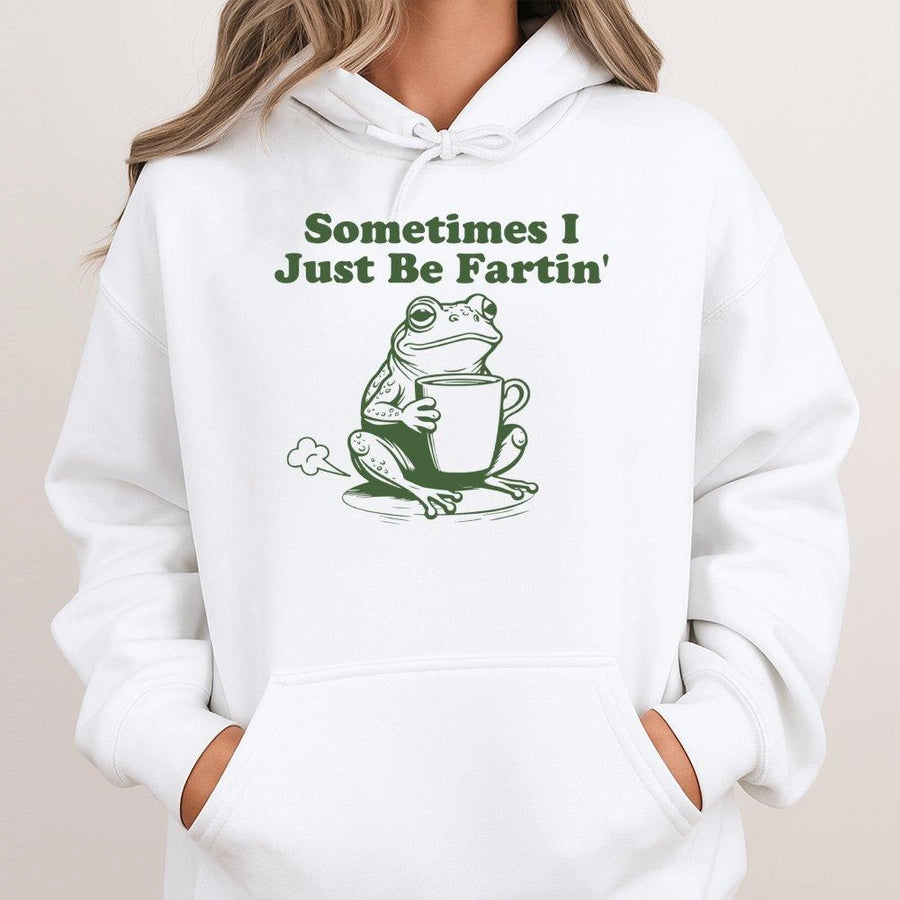 Sometimes I Just Be Fartin Hoodie | Funny Frog Graphic Sweatshirt | Premium Cotton Blend | Unisex Gift for Gen Z & Meme Lovers