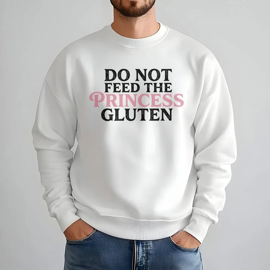 Gluten Free Sweatshirt | Do Not Feed The Princess Funny Quote | Premium Comfort Colors Pullover | Celiac Disease Gift for Her