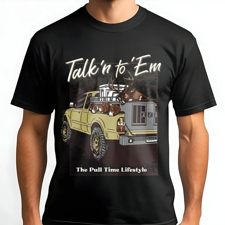 Talk'n To 'Em Hunting T-Shirt | Deer Dog & Truck Graphic | Premium Cotton Apparel | Gift for Outdoorsmen and Hunters
