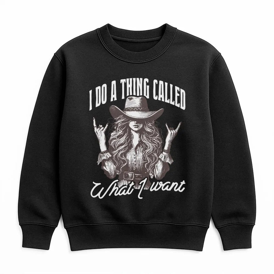 Cowgirl Sweatshirt | I Do A Thing Called What I Want Quote | Retro Western Rodeo Apparel | Country Music Festival Gift For Women