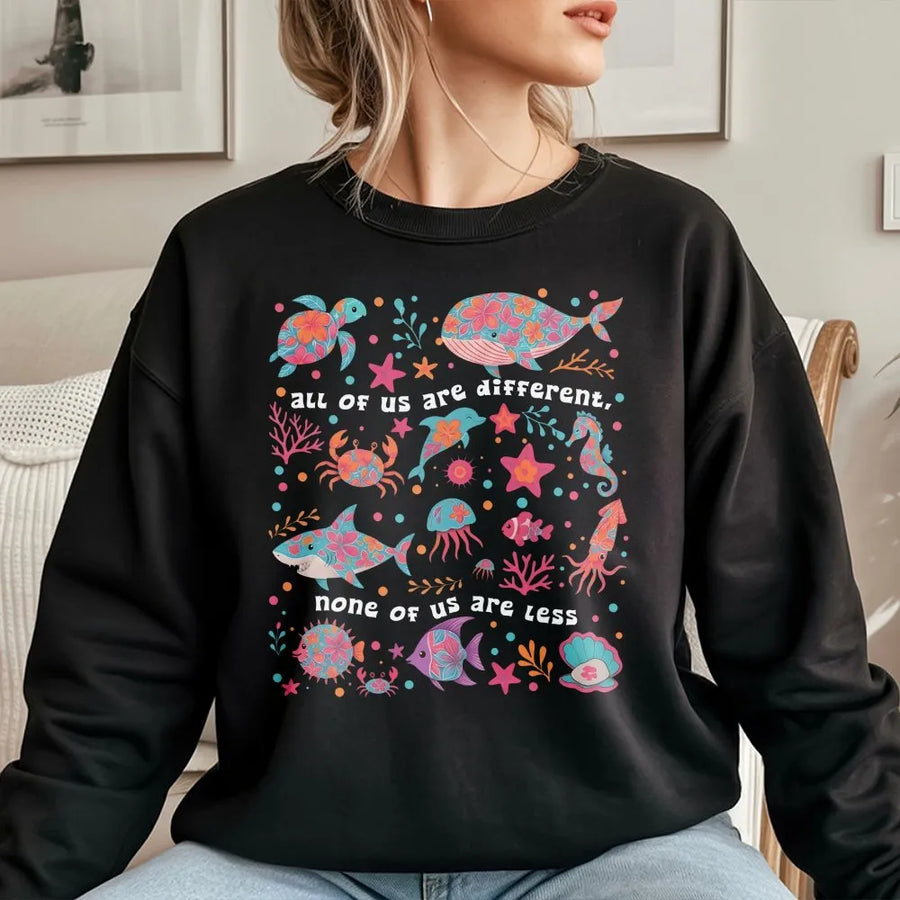 Neurodivergent Sweatshirt | Colorful Sea Life Inclusion Quote | Premium Cotton-Blend | Gift for Special Education Teacher