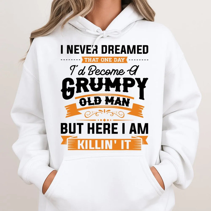 Grumpy Old Man Hoodie | Funny Sarcastic Quote Graphic Sweatshirt | Premium Cotton Blend | Best Gift For Dad Grandpa Birthday Present