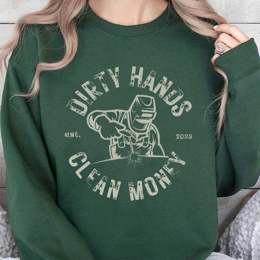 Dirty Hands Clean Money Welder Sweatshirt | Professional Welder Graphic Print | Premium Cotton Blend Crewneck | Gift For Metalworker Or Mechanic