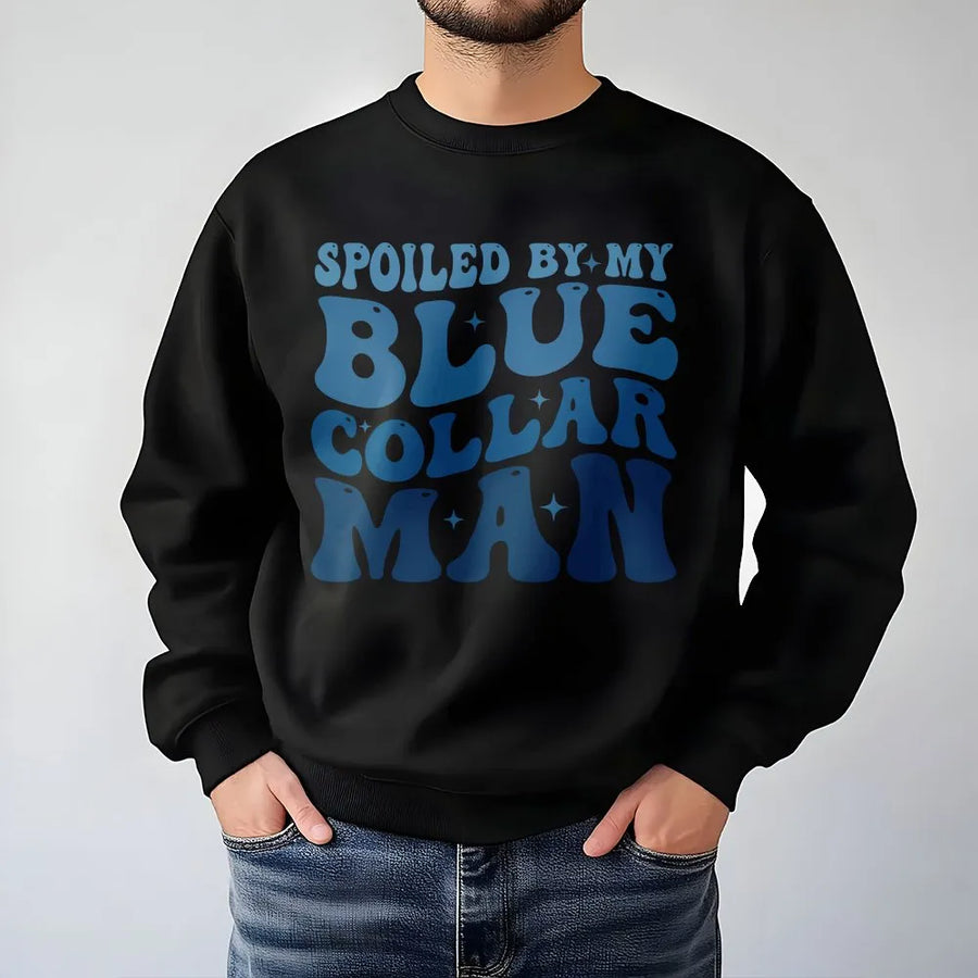 Spoiled By My Blue Collar Man Sweatshirt | Retro Typography Graphic Design | Premium Cotton Blend Crewneck | Funny Wife Gift For Her