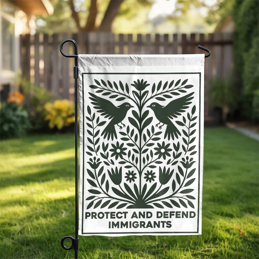 Protect and Defend Immigrants Garden Flag | Folk Art Bird and Floral Design | Durable All-Weather Polyester | Social Justice Yard Decor Gift