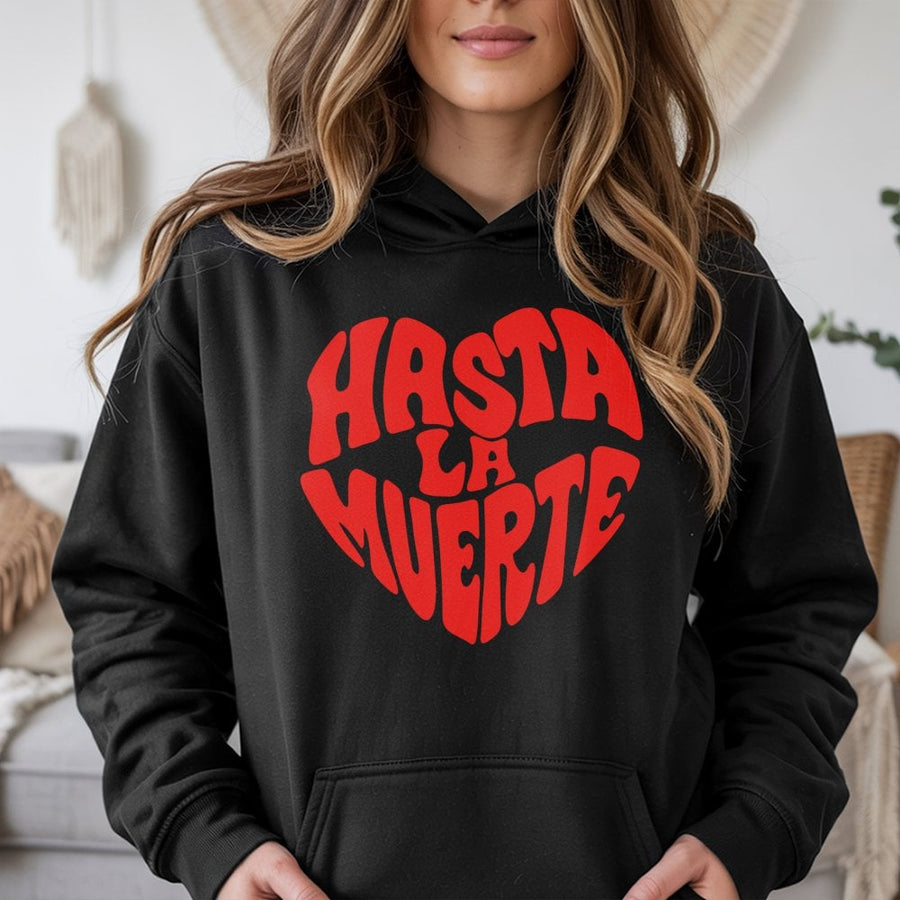 Hasta La Muerte Hoodie | Heart Typography Graphic Print | Premium Cotton Blend Unisex Sweatshirt | Hispanic Heritage Gift For Music Fans