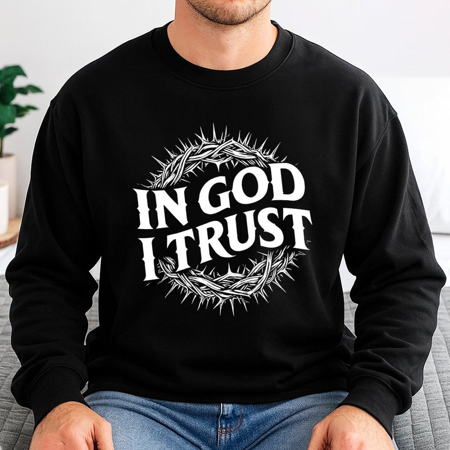 In God I Trust Sweatshirt | Crown of Thorns Christian Design | Premium Cotton Blend Crewneck | Religious Faith Gift for Men and Women