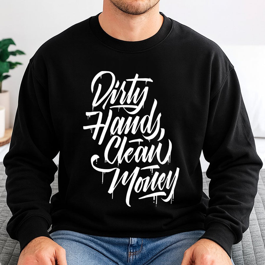 Sweat-shirt « Mains sales, argent propre » | Design typographique graffiti urbain | Mélange de coton premium | Cadeau pour les travailleurs manuels, les mécaniciens et les entrepreneurs