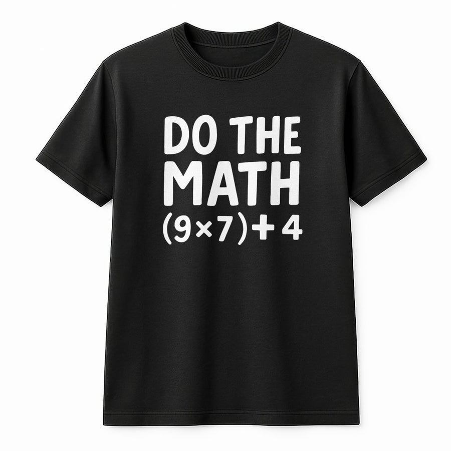 Do The Math T-Shirt | Funny Math Teacher Gift | 100% Cotton Premium Graphic Tee | Classroom Humor Apparel for Teachers and Students
