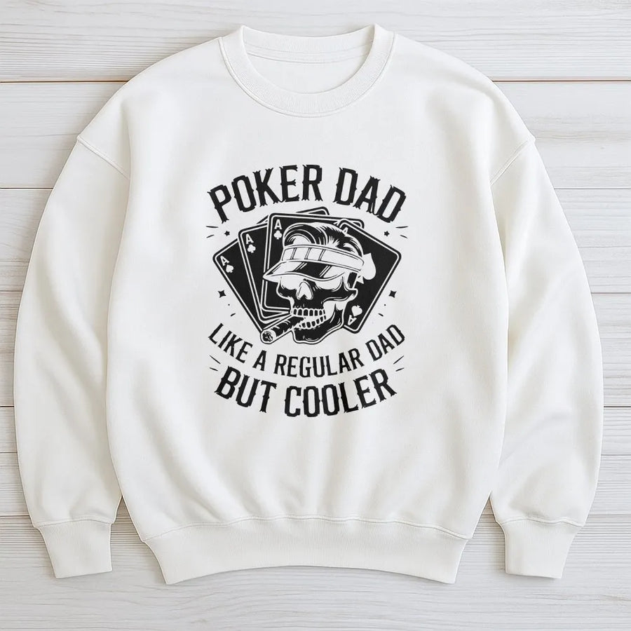 Poker Dad Sweatshirt | Skull Card Player Graphic | Premium Cotton Blend | Funny Casino Gift for Father, Gambler, Poker Lover