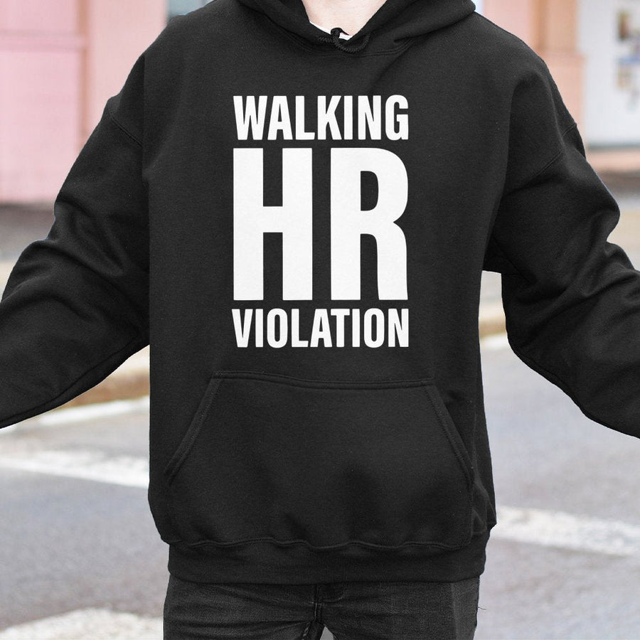 Walking HR Violation Hoodie | Funny Office Humor Slogan Graphic | Soft Cotton-Poly Blend | Sarcastic Gift for Coworkers & Employees