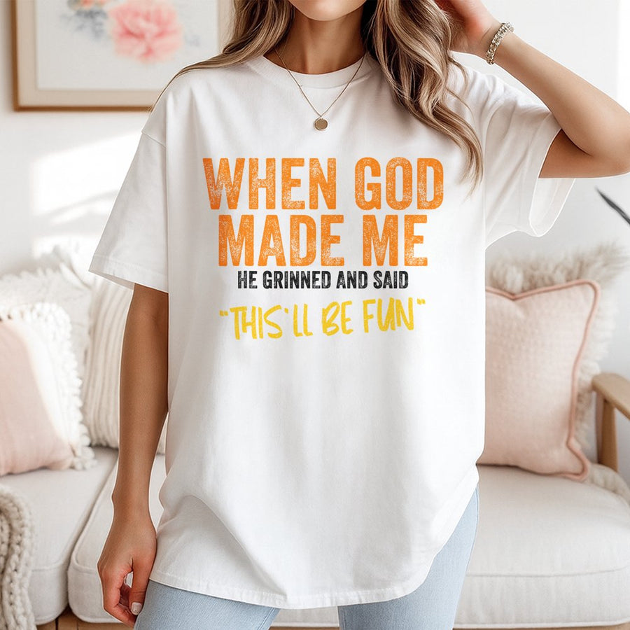 When God Made Me Funny Quote T-Shirt | Sarcastic Slogan Graphic Tee | Premium 100% Cotton Apparel | Humorous Gift For Friends And Family