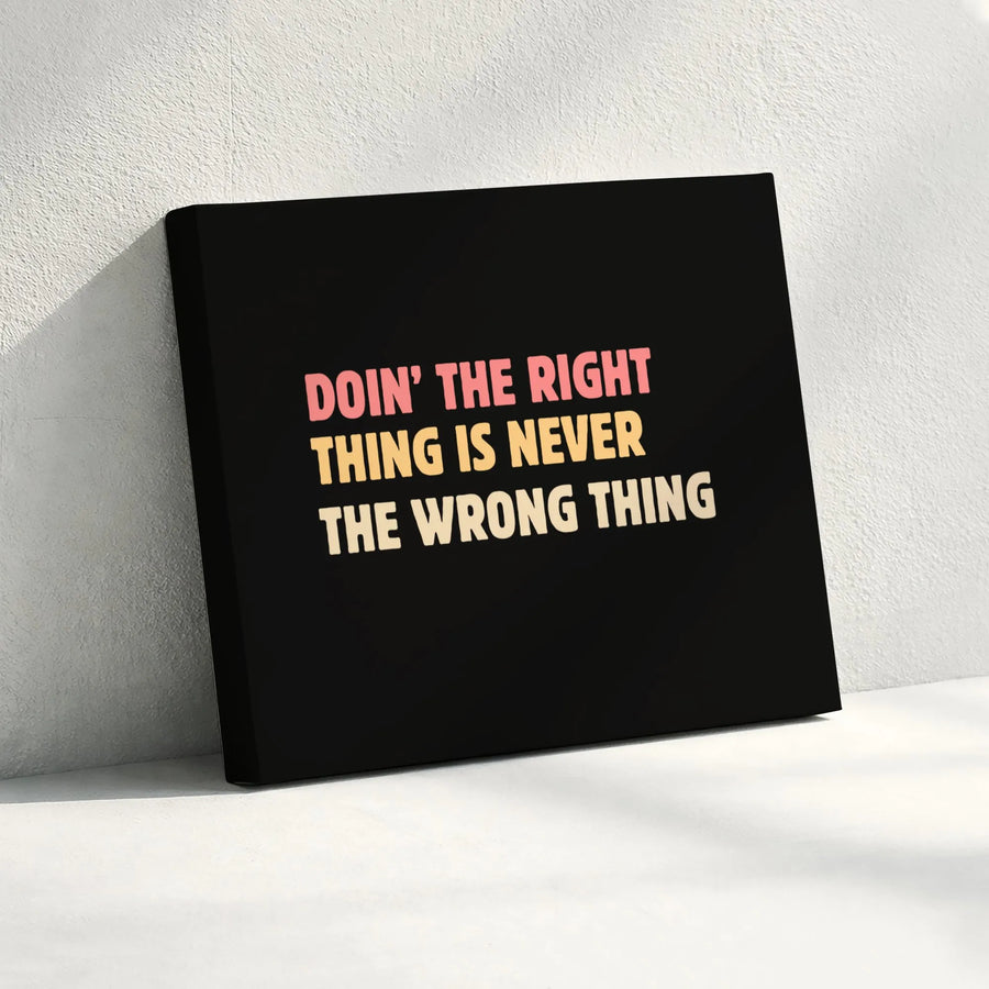 Doin' The Right Thing Is Never The Wrong Thing Canvas | Motivational Quote Wall Art | Premium 1.25 Inch Thick Gallery Wrap | Inspirational Office Decor Gift