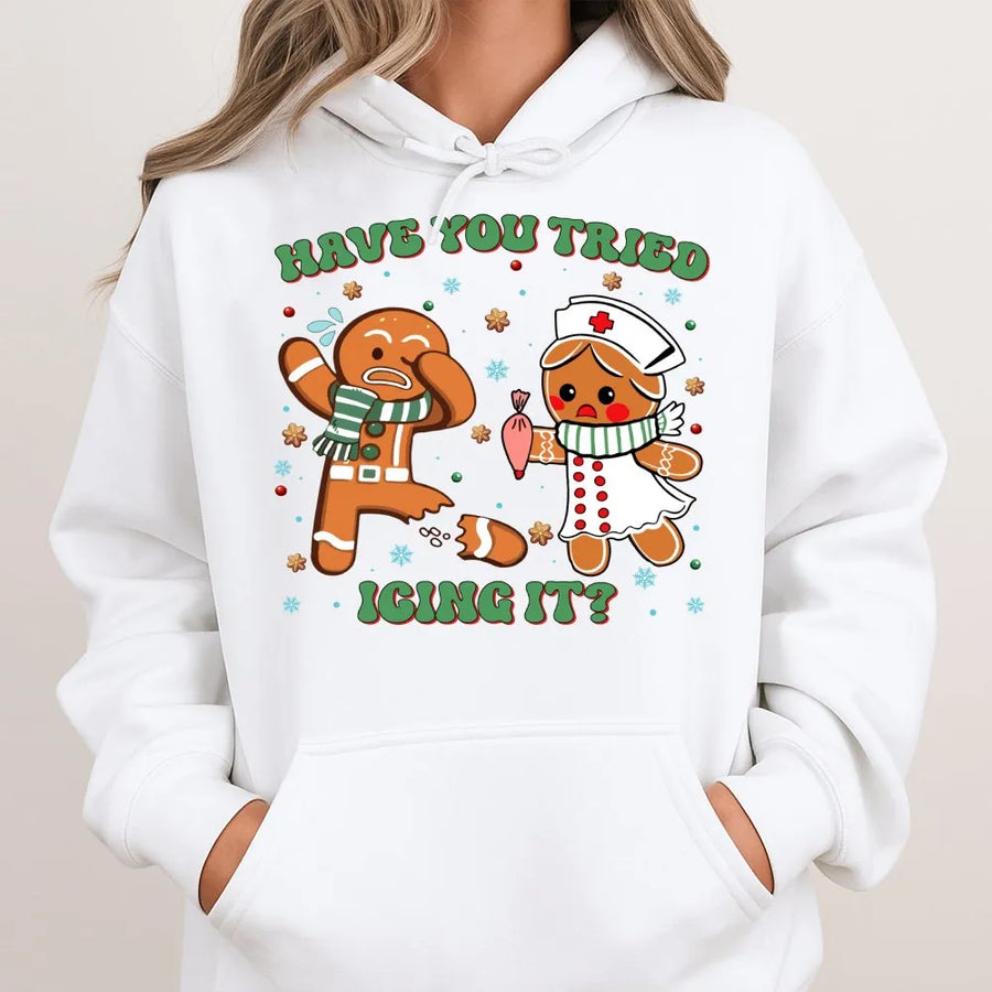 Nurse Christmas Hoodie | Have You Tried Icing It Gingerbread Design | Soft Cotton Blend Sweatshirt | Funny Medical Professional Holiday Gift