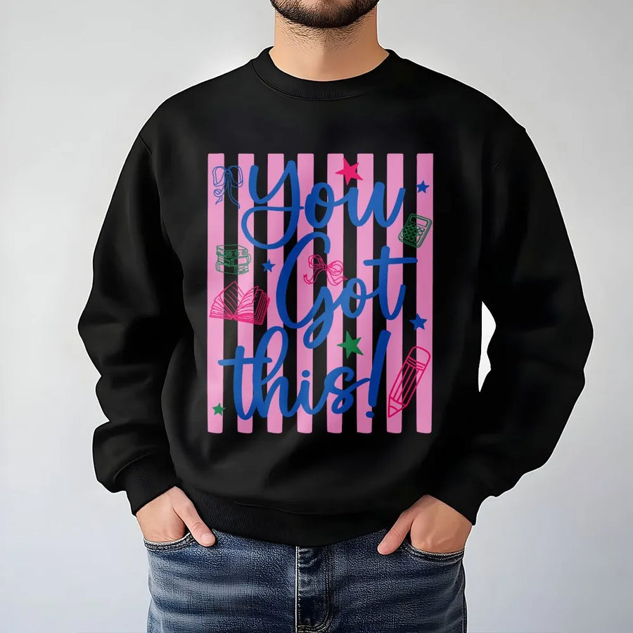You Got This Sweatshirt | Motivational Back to School Graphic Tee | Premium Cotton Shirt | Encouragement Gift for Students and Teachers