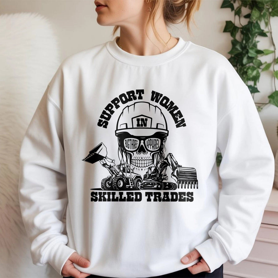 Support Women In Skilled Trades Sweatshirt | Construction Worker Heavy Equipment Design | Cotton Blend Crewneck | Gift For Female Tradesperson