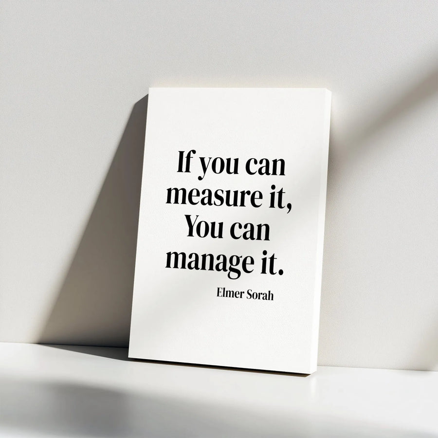 If You Can Measure It You Can Manage It Canvas | Motivational Business Quote Wall Art | Premium Gallery Wrap Decor | Professional Office Decor Gift
