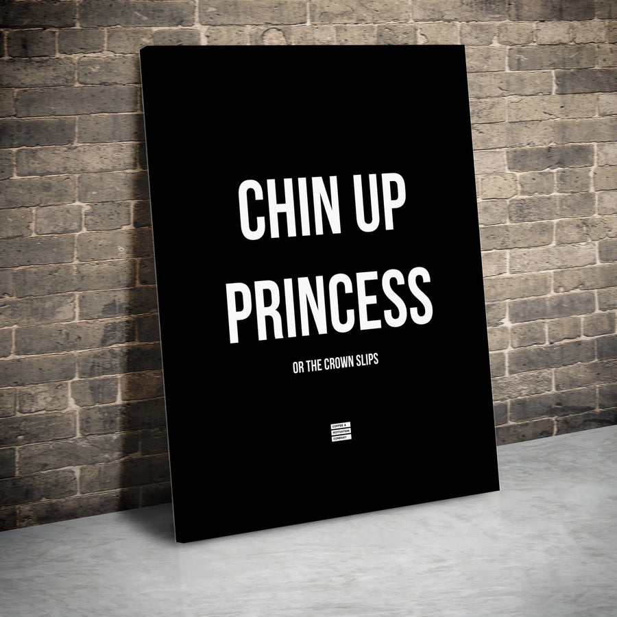 Chin Up Princess Wall Art | Motivational Quote Canvas Print | Premium Gallery Wrap Decor | Inspirational Gift for Her