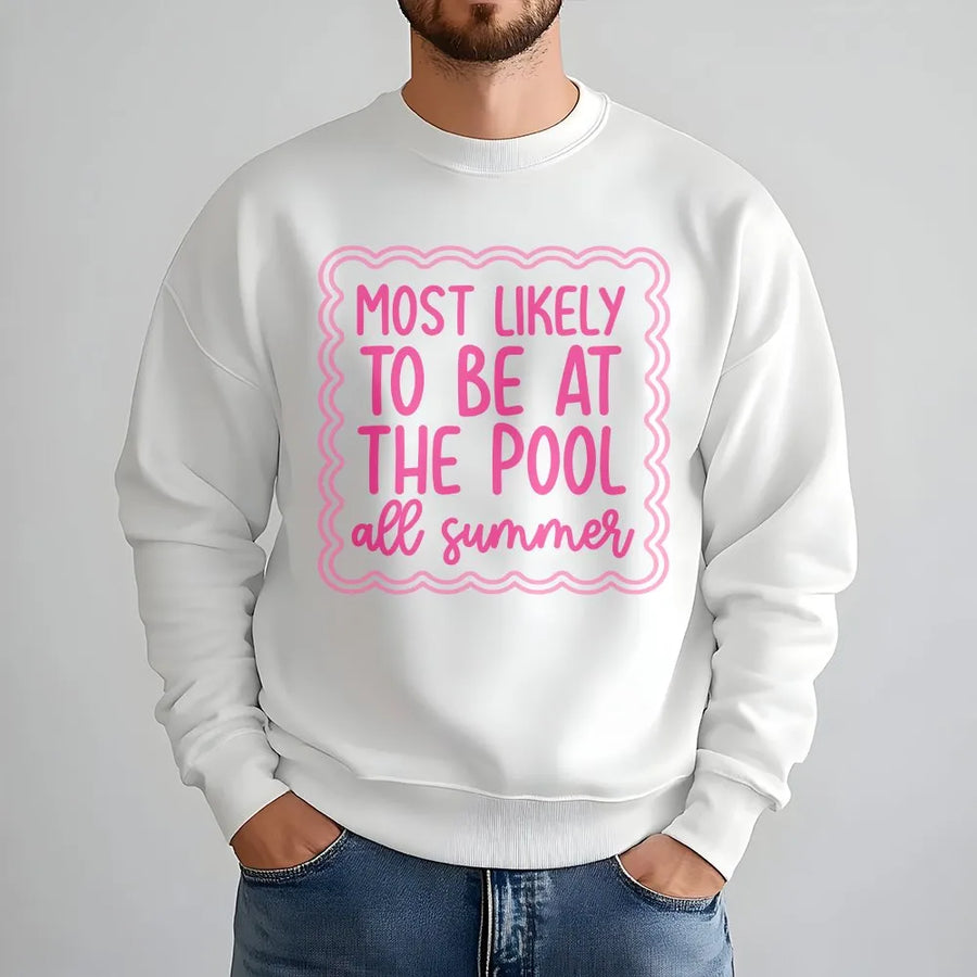 Funny Pool Day Sweatshirt | Most Likely To Be At The Pool Quote | Soft Cotton Blend Unisex Crewneck | Summer Vacation Gift for Women