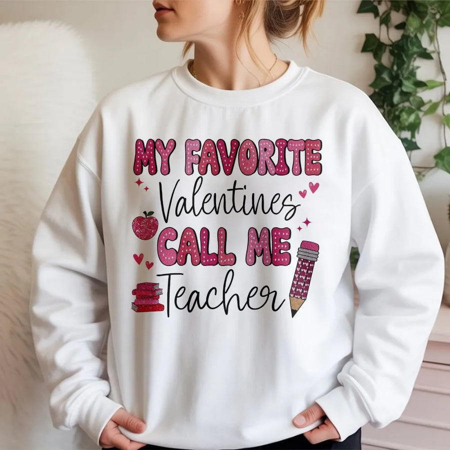 My Favorite Valentines Call Me Teacher Sweatshirt | Cute Classroom Graphic Tee | Premium Cotton Blend | Valentine Gift For Teacher Educator