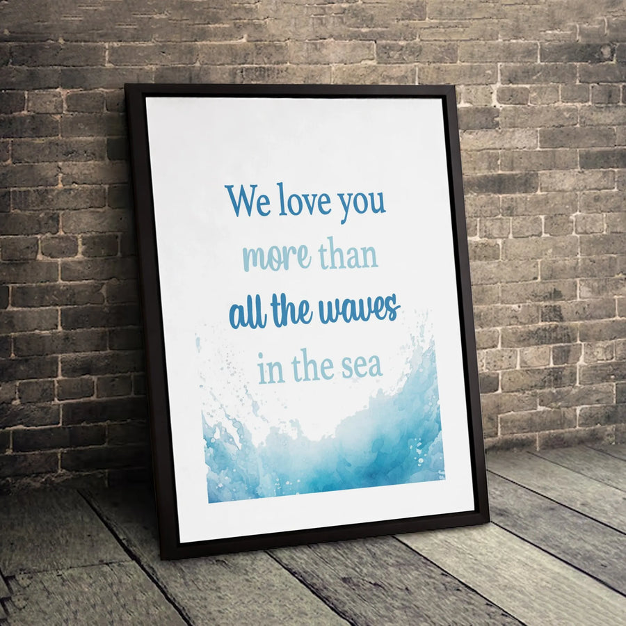 We Love You More Than All The Waves In The Sea | Nautical Nursery Wall Art | Gallery Wrapped Premium Canvas | Meaningful Gift For New Baby Or Parents