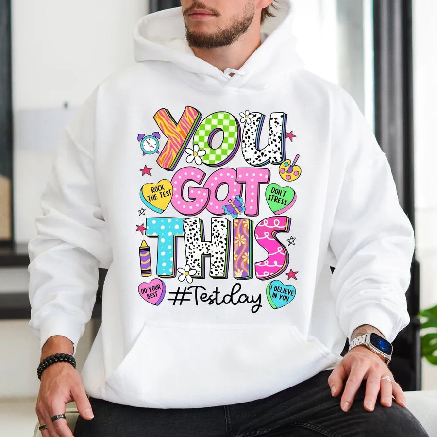 Test Day Hoodie | Colorful You Got This Motivational Quote Tee | Soft Cotton Unisex Shirt | Gift for Teachers and Students