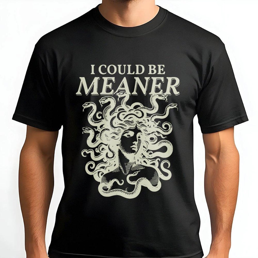 I Could Be Meaner Medusa T-Shirt | Vintage Greek Mythology Graphic | Premium Cotton Unisex Tee | Sarcastic Dark Academia Gift for Her