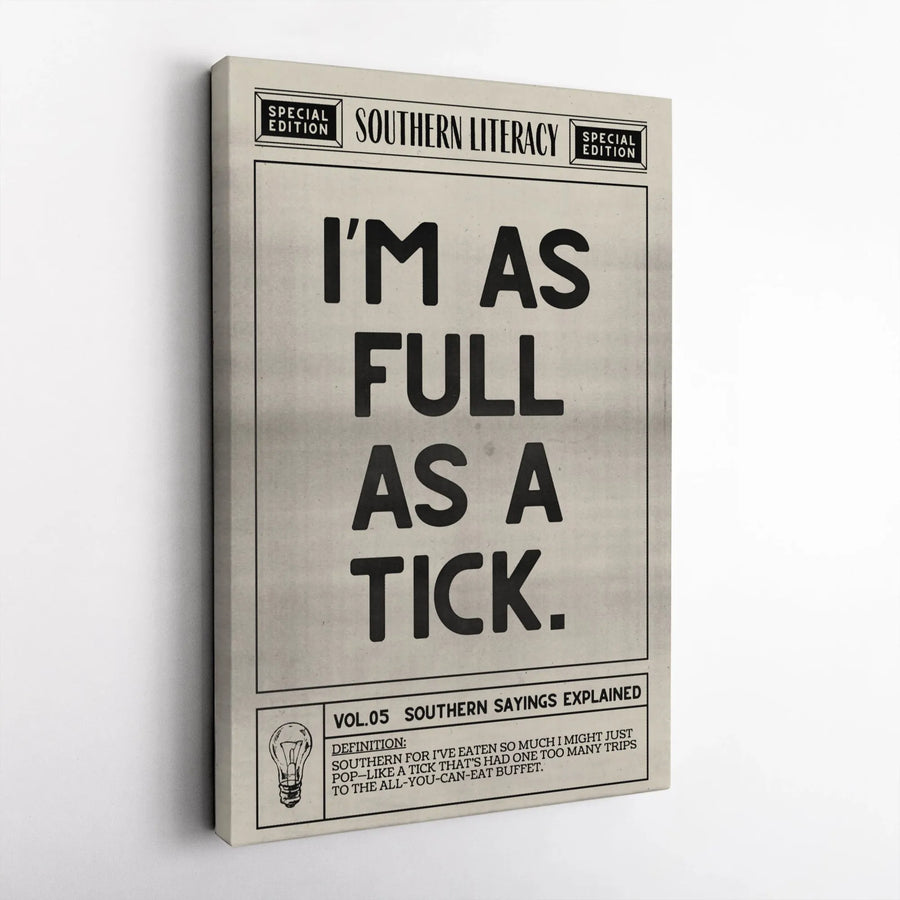 Full As A Tick Canvas Wall Art | Funny Southern Saying Definition Print | Premium Gallery Wrapped Decor | Unique Kitchen Gift For Southerner