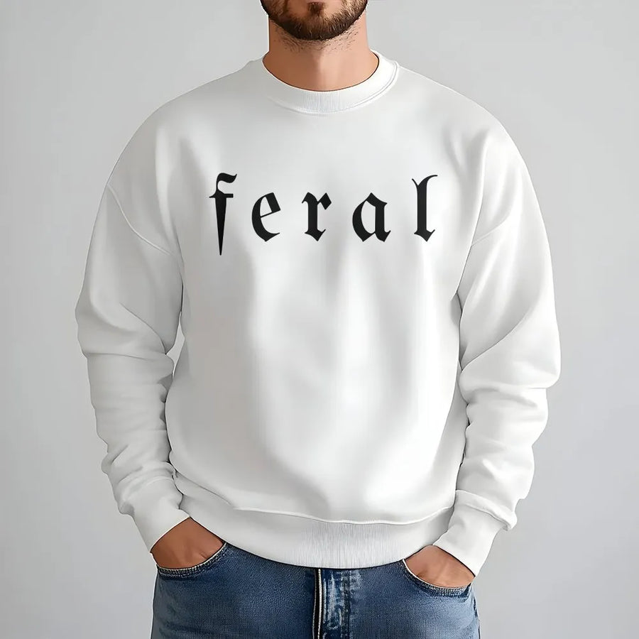Feral Sweatshirt | Unhinged Meme Graphic Tee with Gothic Font | Premium Soft Cotton | Funny Dark Humor Gift for Gen Z