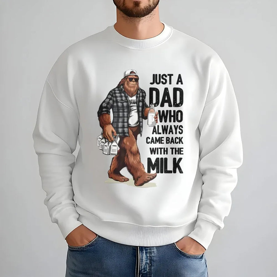 Funny Bigfoot Sweatshirt | Just A Dad Who Always Came Back With The Milk | Premium Cotton Blend | Best Father's Day 2026 Gift For Dad