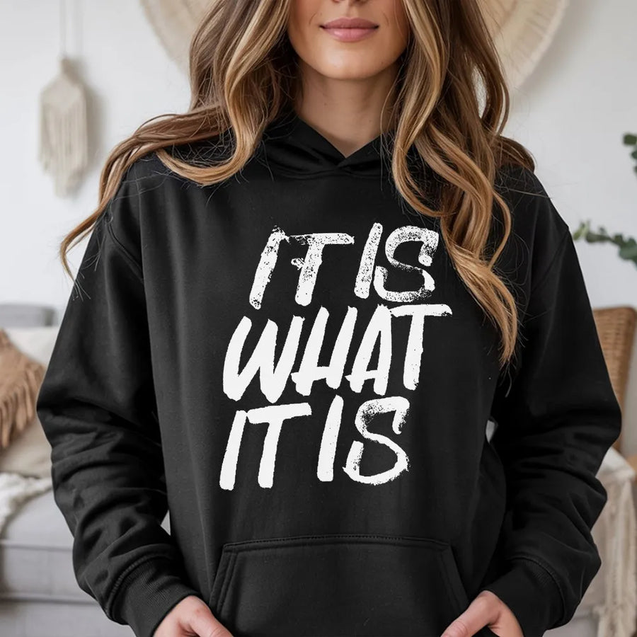 It Is What It Is Hoodie | Minimalist Slogan Streetwear | Premium Cotton Blend | Unisex Sarcastic Quote Gift