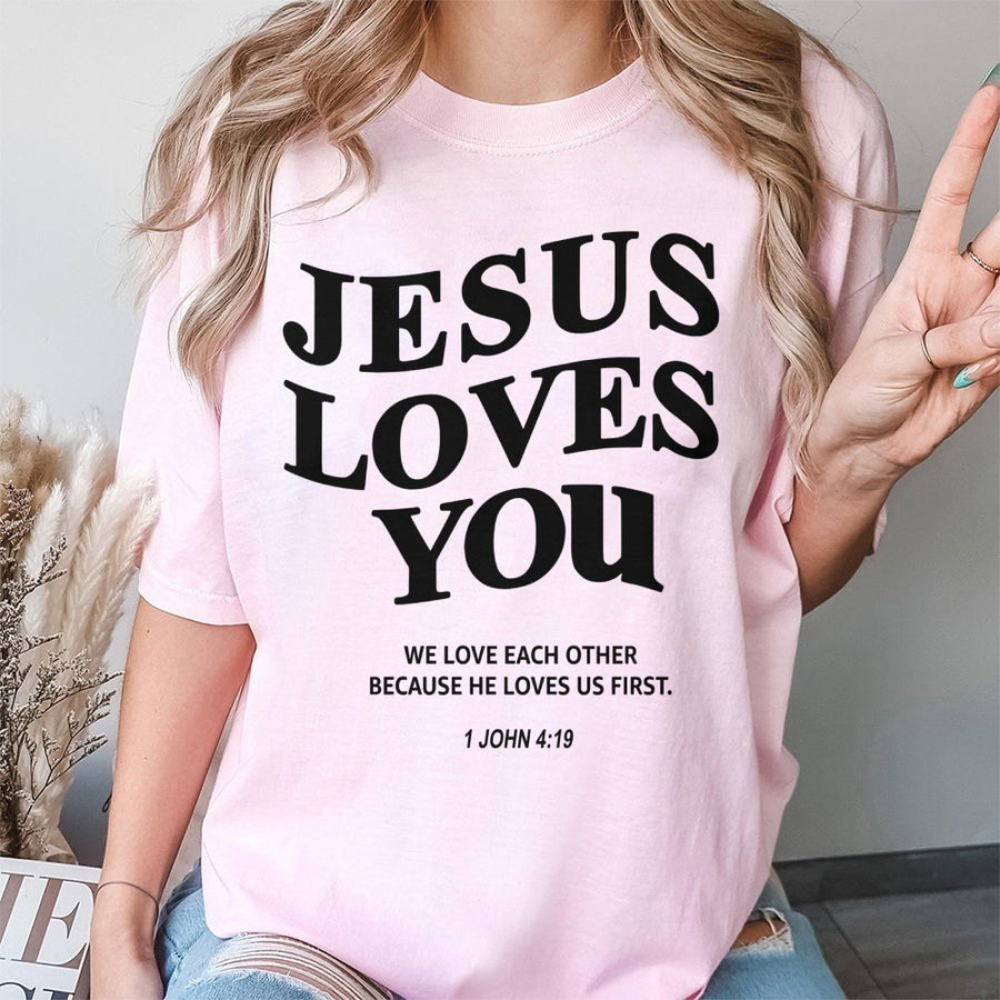 Jesus Loves You T-Shirt | 1 John 4:19 Bible Verse Graphic | Premium Cotton Unisex Tee | Religious Christian Gift for Men and Women