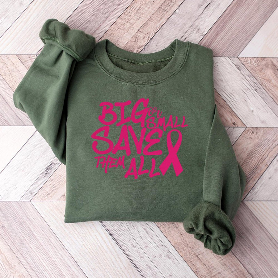 Breast Cancer Awareness Sweatshirt | Big Or Small Save Them All Quote | Unisex Premium Cotton Blend | Gift For Cancer Survivor Or Supporter