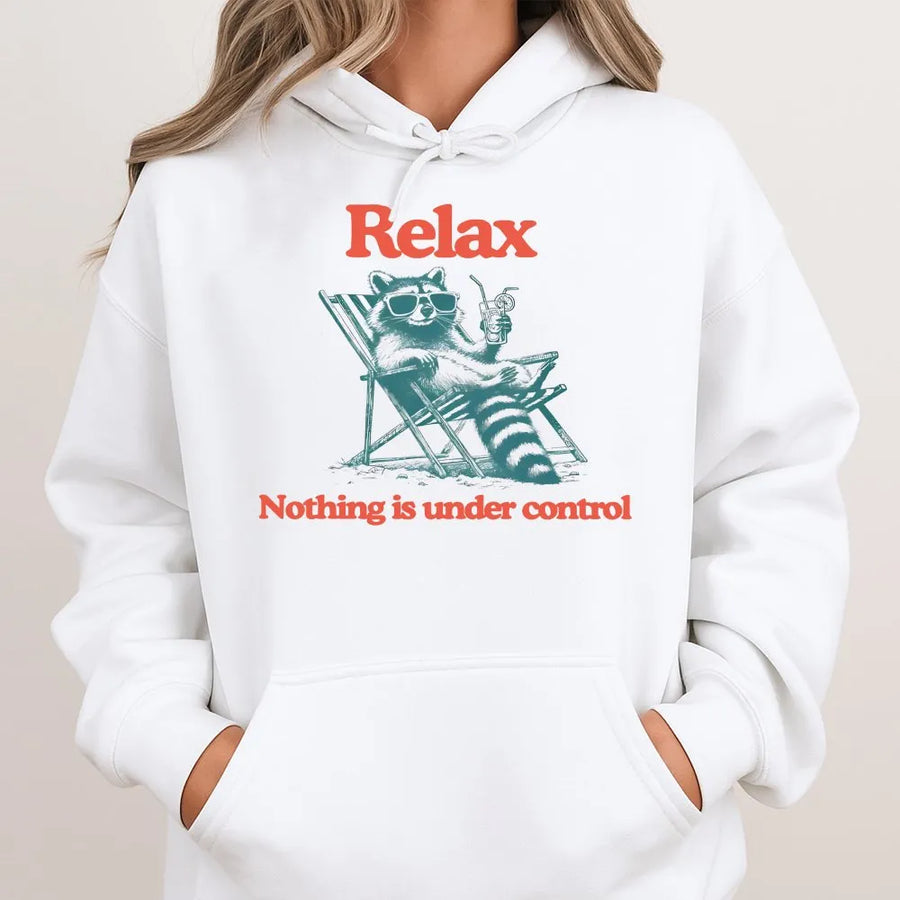 Relax Raccoon Hoodie | Funny 'Nothing is Under Control' Quote | Vintage Style Graphic Crewneck | Sarcastic Anxiety Humor Gift for Adults