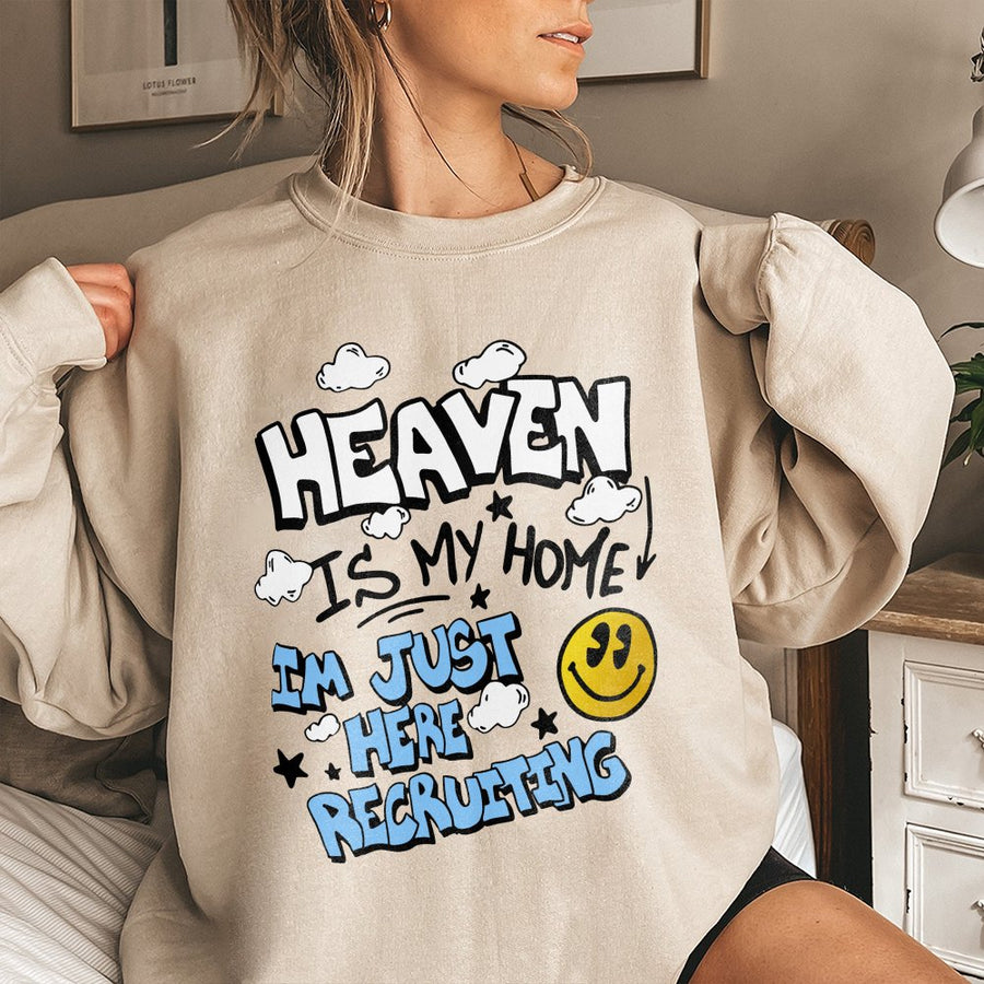 Heaven Is My Home I'm Just Here Recruiting Sweatshirt | Christian Faith Graphic Pullover | Soft Cotton-Polyester Blend | Spiritual Gift for Believers