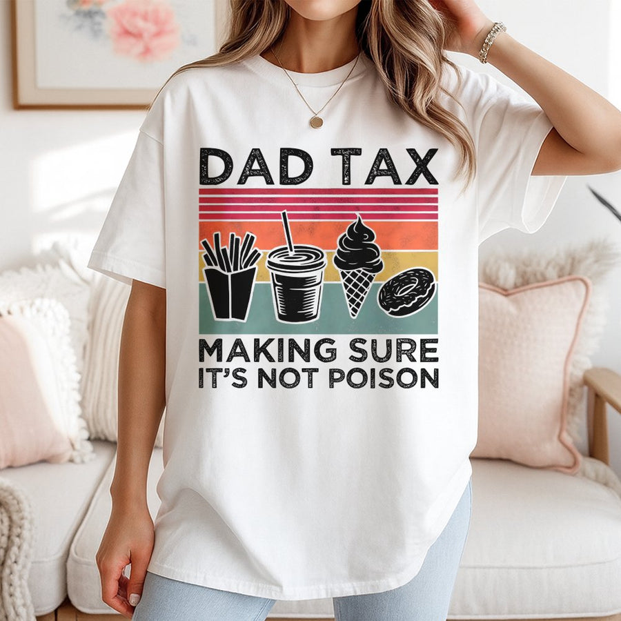 Dad Tax T-Shirt | Funny Food Design Graphic Tee | 100% Cotton Premium Quality | Best Father's Day 2026 Gift for Dads and Husbands