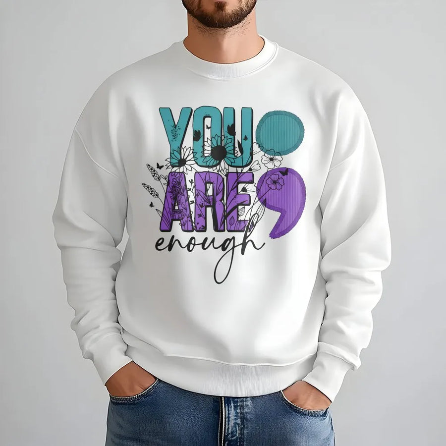 You Are Enough Sweatshirt | Semicolon Mental Health Awareness Floral Design | Premium Cotton Blend | Inspirational Mental Health Gift