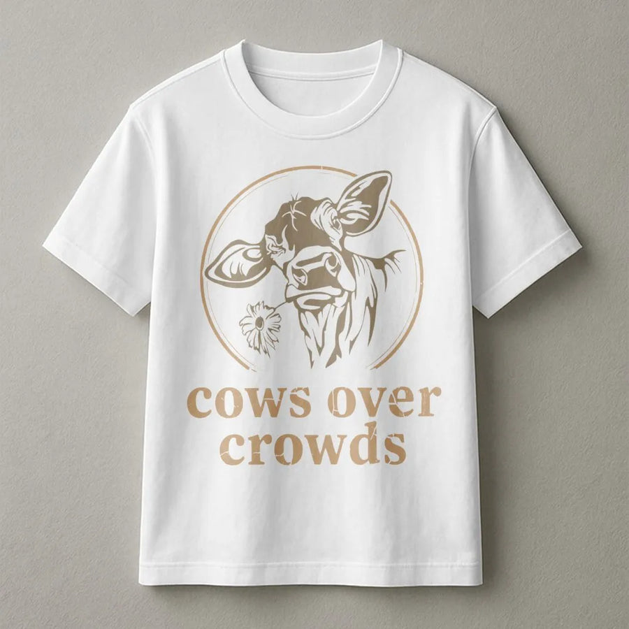 Cows Over Crowds T-Shirt | Farm Animal Graphic Tee | 100% Cotton Premium Quality | Funny Country Western Gift For Cow Lovers