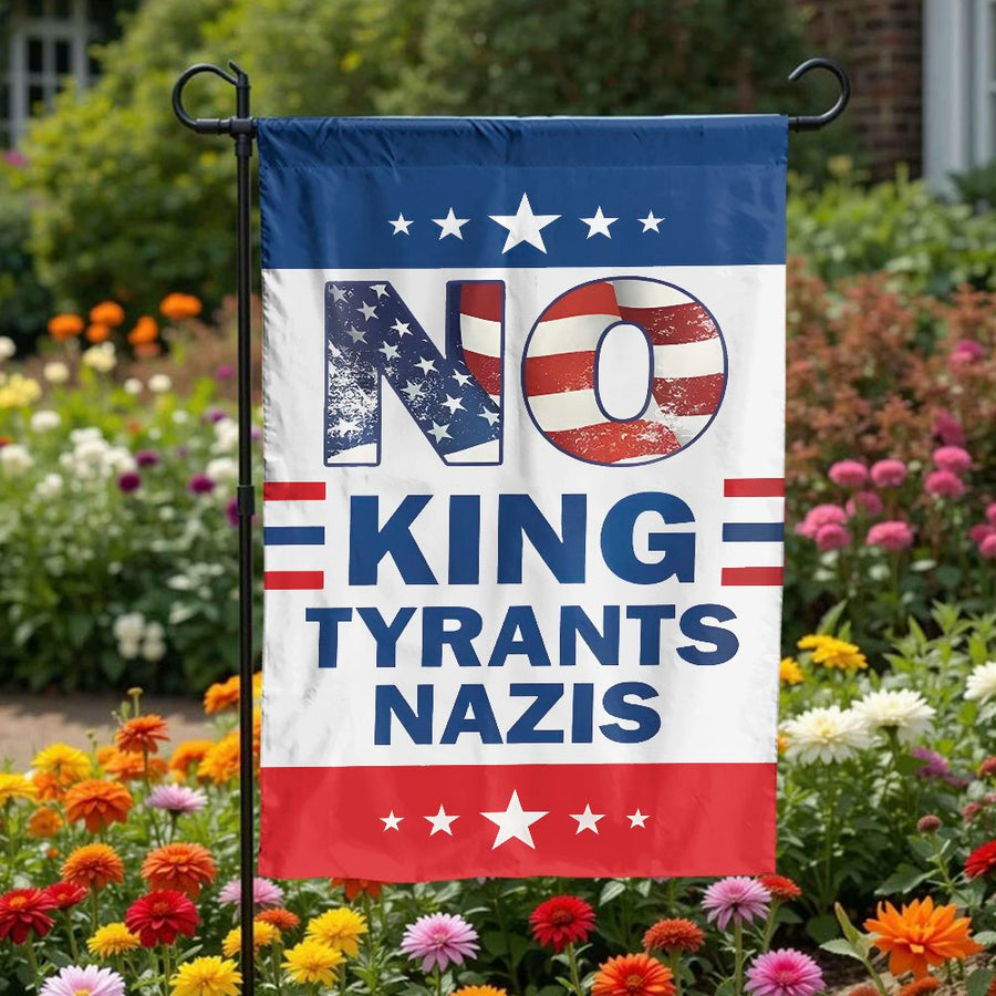 No Kings No Tyrants No Nazis Garden Flag | American Patriotic Yard Sign | UV-Resistant Polyester | Protest & Resistance Home Decor