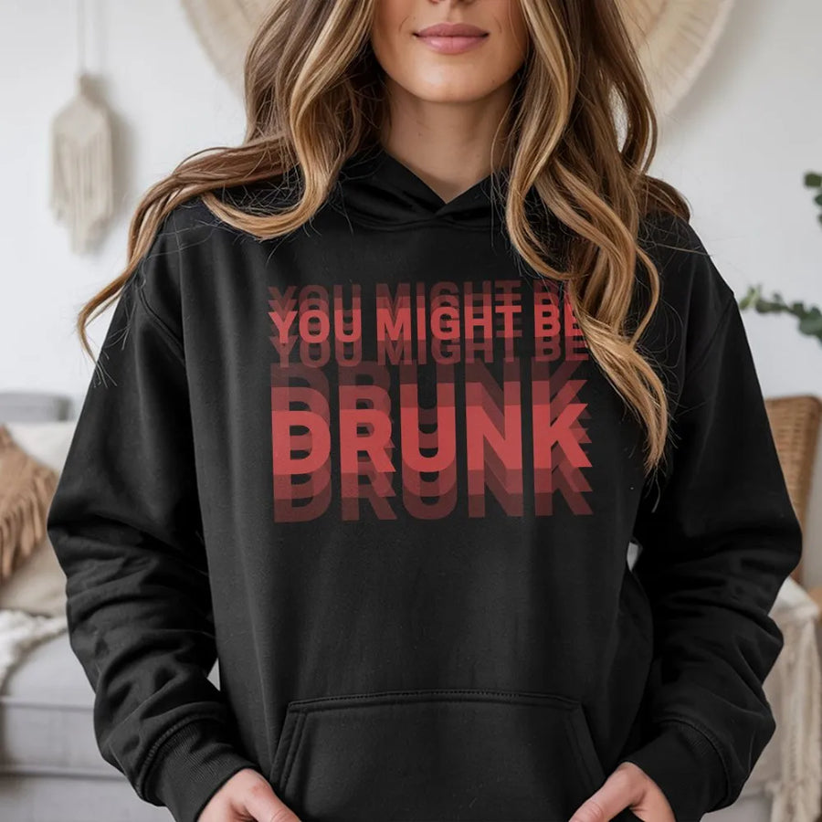 You Might Be Drunk Hoodie | Funny Double Vision Graphic Print | Premium 100% Cotton | College Party Humor Gift for Men and Women